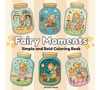 Fairy Moments: Simple and Bold Coloring Book
