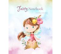 Fairy Notebook for Girls: Magical Lined Journal for Kids Ages 6-9 (Forest Dreams Edition)