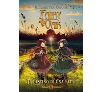 Il destino di una fata. Fairy Oak