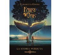 Fairy Oak. La storia perduta