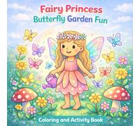 Fairy Princess Butterfly Garden Fun: Coloring and Activity Book