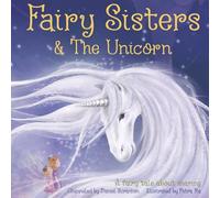 Fairy Sisters & The Unicorn: A Fairy Tale About Sharing