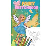 Fairy Sketchbook | Design fairies! | 5 x 8 inches, 40 blank designs (80 pages): Paperback - Glossy Cover