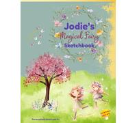 Fairy Sketchbook: Jodie custom name sketch pad for ages 3+: Fairy sketch pad for kids ages 4-8 | Drawing book for quiet time | gifts & travel fun