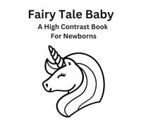 Fairy Tale Baby: A High-Contrast Book For Babies