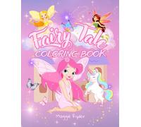 Fairy Tale Coloring Book: Fairies, Unicorns & Friends - Easy and Fun Coloring Pages for Kids 4-8