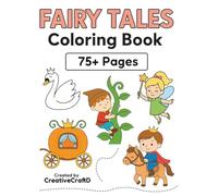 Fairy Tale Coloring Book for Kids Ages 4-8: 75+ Adorable Coloring Pages - Princesses, Unicorns, Mermaids & More | Fun and Easy for Girls & Boys Ages 4-8