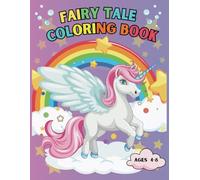 FAIRY TALE COLORING BOOK kids age 4-8: Enchanting coloring pages of princesses, castles, unicorns and forest friends.