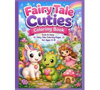 Fairy Tale Cuties Coloring Book: Cute & Easy Fairy Tale Coloring Pages for Ages 4-8