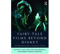 Fairy-Tale Films Beyond Disney - Jack Zipes - Routledge, 2015