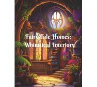 Fairy Tale Homes: Whimsical Interiors