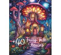 Fairy Tale Houses coloring book: Coloring book with more than 40 designs