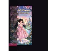 Fairy Tale Princess: Fairy Tale Princess: A Girls’ Coloring Book