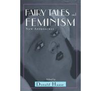 Fairy Tales and Feminism: New Approaches - Haase Donald