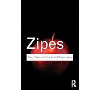 Jack Zipes Fairy Tales and the Art of Subversion (Tascabile) Routledge Classics