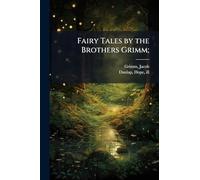 Fairy Tales by the Brothers Grimm;