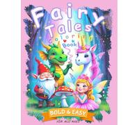 Fairy Tales Coloring Book: Bold & Easy for All Ages: 100 One-Sided Pages Featuring 48 Unique and Enchanting Fairy Tale Scenes: Stress-Relief Coloring for Kids, Adults, and Seniors.