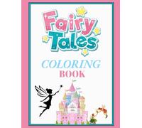 Fairy Tales Coloring Book: Color Your Magic