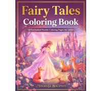 Fairy Tales Coloring Book for Adults: 50 Enchanted Worlds Coloring Pages for Adults