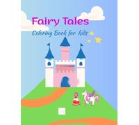 Fairy Tales Coloring Book for Kids - 31 Magical Pages with Princesses, Castles and Fairies: 31 Coloring Pages of Princesses, Castles and Fairies - Fun and Creative Gift for Girls Ages 4-8