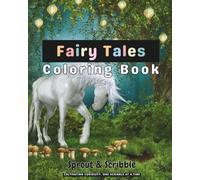 Fairy Tales Coloring Book for Kids: 34 Whimsical Pages of Princesses, Dragons, Castles, and More - A Fun and Relaxing Coloring Adventure