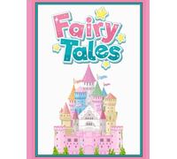 Fairy Tales Coloring Book: Magical Fairy Tale Scenes to Color for Kids, Teens, and Adults - Princesses, Castles, and Enchanted Worlds