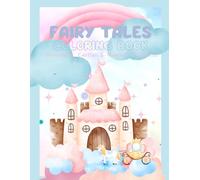 Fairy Tales Coloring Book: Princess, Castles & Magical Creatures