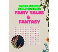 Fairy Tales & Fantasy Wordsearch Puzzles: A Magical Collection of Daily Word Search Puzzles Inspired by Classic Fairy Tales and Enchanting Fantasy Worlds