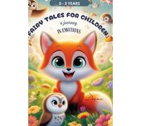 Fairy tales for children - A jurney in emotions: Sweet and simple fables to discover emotions with animal friends