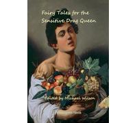 Fairy Tales for the Sensitive Drag Queen
