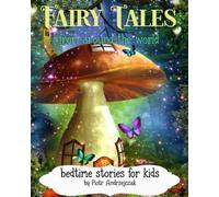 Fairy Tales From Around The World For Kids: Bedtime Stories For Kids, 30 Stories, From 30 Countries