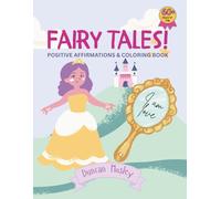 Fairy Tales! Positive Affirmations & Coloring Book for Kids - Over 60 Pages of Fun!