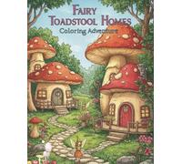 Fairy Toadstool Homes: Coloring Adventure
