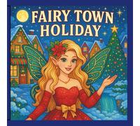 Fairy Town Holiday: A Whimsical Holiday with Fairies in Grayscale