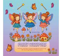 Fairy Whispers: A Cute and Easy Coloring Book Featuring 30 Smiling Magical Characters | Kids activity Book | Coloring book | One-side pages | Relaxing coloring