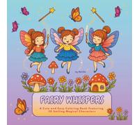 Fairy Whispers: A Cute and Easy Coloring Book Featuring 30 Smiling Magical Characters | Kids activity Book | Coloring book | One-side pages | Relaxing coloring