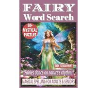 FAIRY WORD SEARCH: 50+ Easy-to-Read Enchanting Word Find Puzzles Book About Fairy Trivia, Magical Realms & Folklore Facts for Adults & Seniors | 6×9 ... Brain Games Gift for Calming & Holidays.