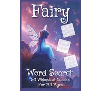 Fairy Word Search Book: Uncover the secrets of enchanted forests with 60 puzzles for all ages!