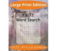 Fairy Word Search Large Print: Word Search Puzzles Easy to Read Print about Fairies and more | Large Print Edition | 8.5x11 inches, 110 pages | 55 ... Gift for Vacations, Holiday, and Spare Time.