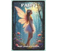 Fairy Word Search Puzzles: Word Search Puzzles with Easy to Read about Fairies, Magic, Nature and More | 6x9 inches, 110 pages | 55 Puzzles - Gift for Kids, Fantasy Lovers, Puzzle Enthusiasts