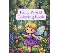 Fairy World Coloring Book: Whimsical Fairies, Enchanted Forests & Magical Creatures for Relaxing Coloring Fun