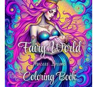 Fairy World Princess Dreams Coloring Book: Bold Line Art Designs for Stress Relief and Relaxation