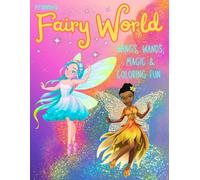 Fairy World: Wings, Wands, Magic & Coloring Fun