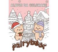 Fairybear - Winter Holiday Coloring Book: 31 illustrazioni natalizie di orsetti per un dicembre da colorare