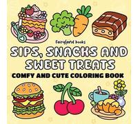 Fairyland Books Sips, Snacks & Sweet Treats: A Bold and Easy Colorin (Tascabile)