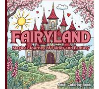 Fairyland: Magical Journey of Fairies and Fantasy