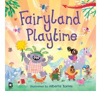 Fairyland Playtime: A charming and funny rhyming picture book story about magical creatures having a party!