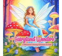 Fairyland Wonders: A Whimsical Coloring Adventure for Kids