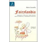 Fairylandia. Personaggi e luoghi delle terre incantate. Saggi di onomastica e toponomastica fantastica