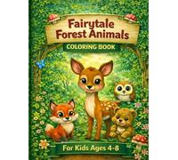 Fairytale Animals from the Forest - Coloring Book for Children: Cute forest animals coloring book | Fun and easy pages for kids ages 4-8